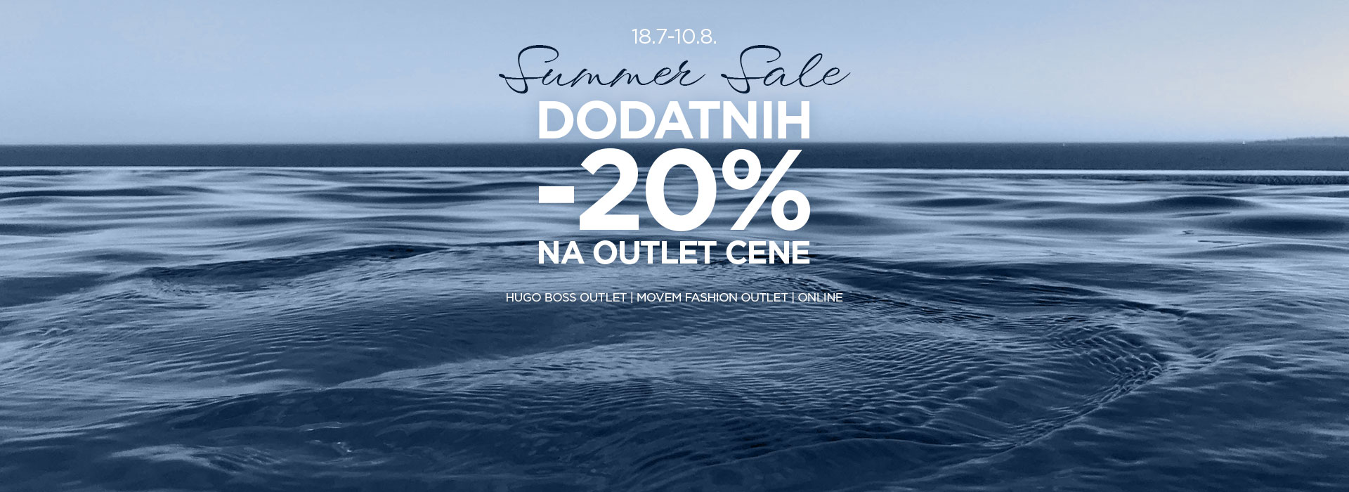 Ne propustite OUTLET SUMMER SALE! Dodatnih 20% na kompletan outlet asortiman.