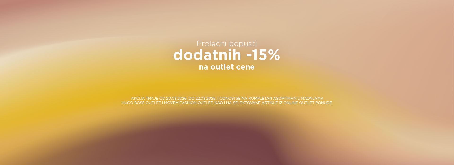 Dodatnih 15% na kompletan asortiman outlet u radnjama, kao i na selektovane artikle iz online outlet ponude.