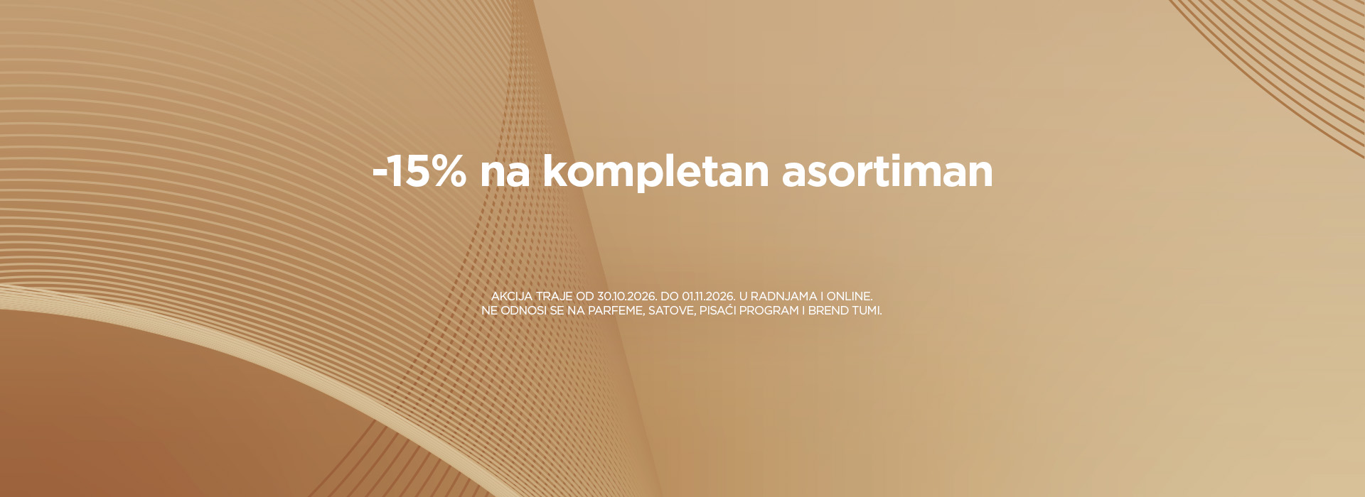 Ne propustite dodatnih 15% popusta na kompletan asortiman, u radnjama i online!